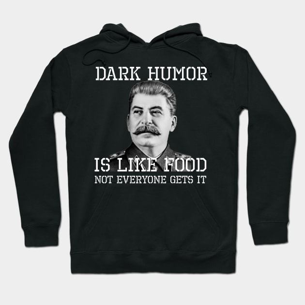 Dark Humor Is Like Food Not Everyone Gets It Hoodie by Styr Designs